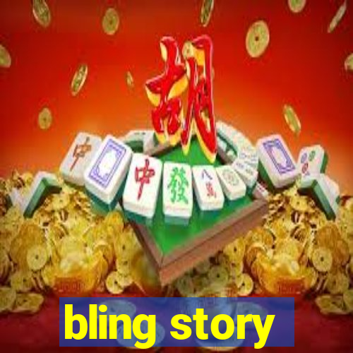 bling story